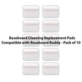 Baseboard Cleaning Replacement Pads (10) - Compatible with Baseboard Buddy